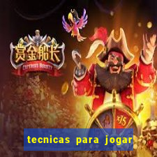 tecnicas para jogar no tigre