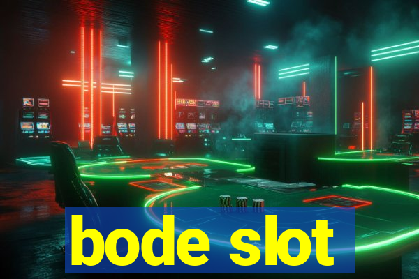 bode slot