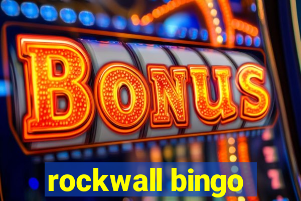 rockwall bingo