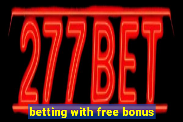 betting with free bonus