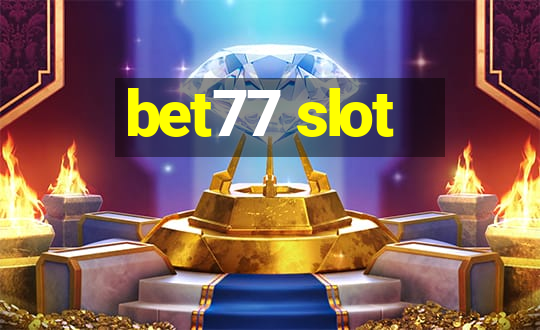 bet77 slot