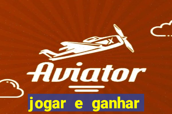 jogar e ganhar dinheiro online