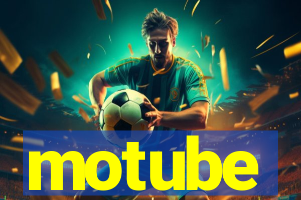 motube