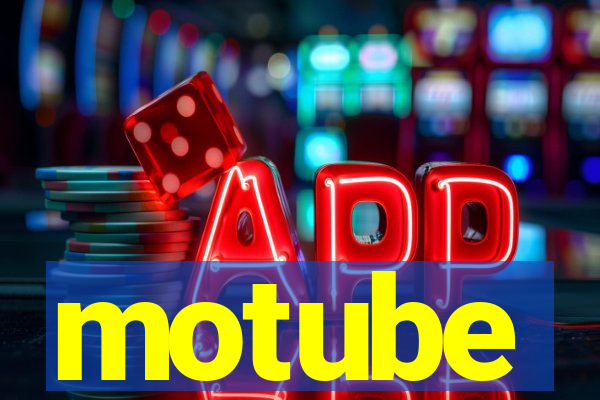 motube