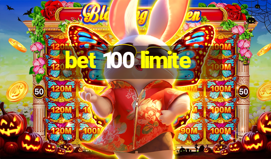 bet 100 limite