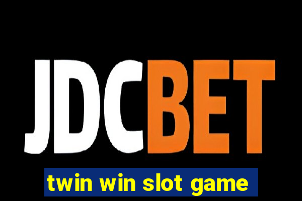 twin win slot game