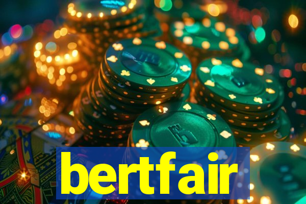 bertfair