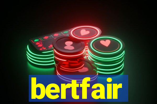 bertfair