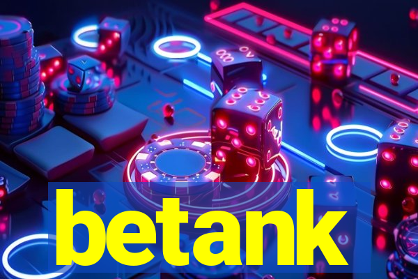 betank