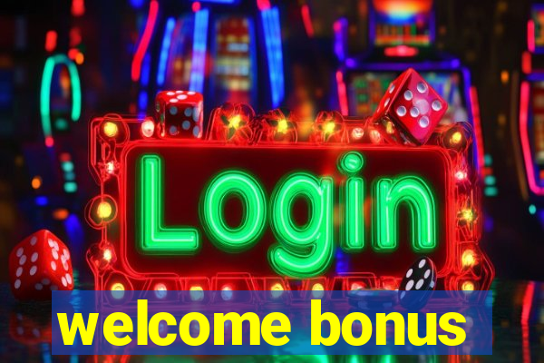 welcome bonus