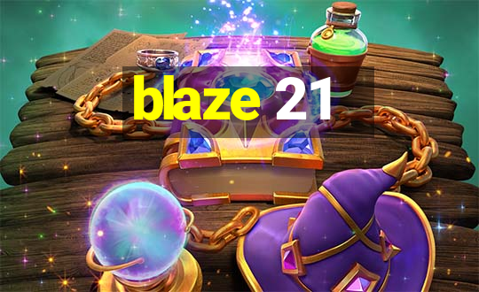 blaze 21