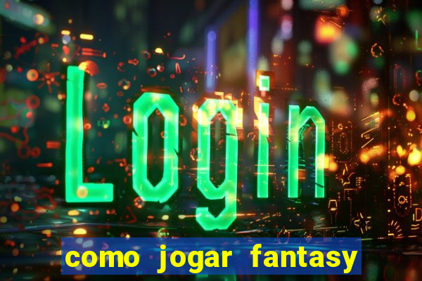 como jogar fantasy sports bet365