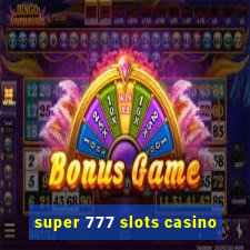 super 777 slots casino