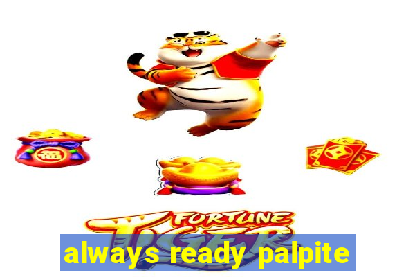 always ready palpite