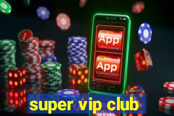 super vip club