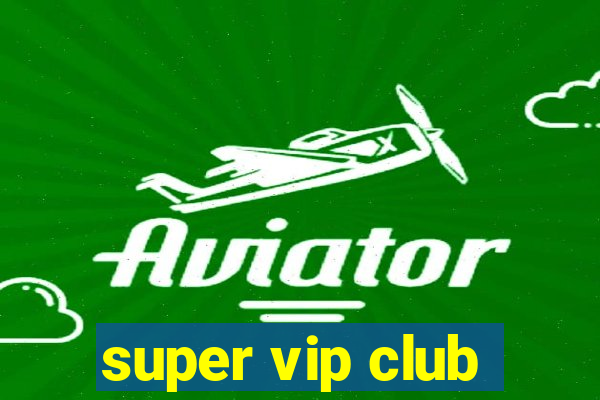 super vip club