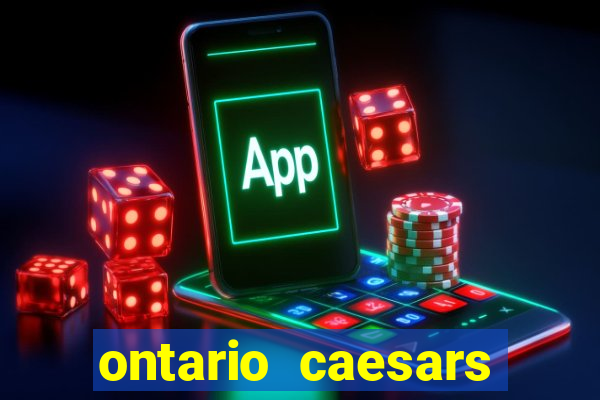 ontario caesars casino bonus