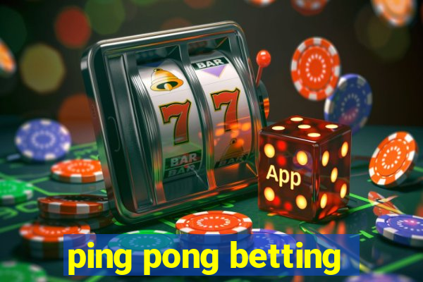 ping pong betting