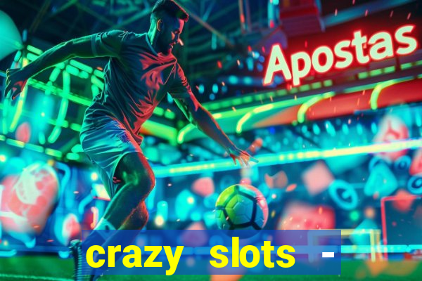 crazy slots - casino 777