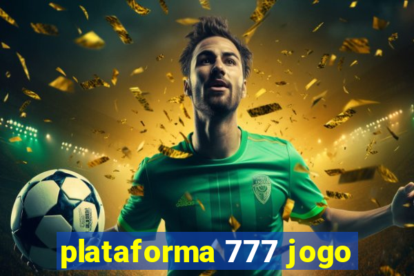 plataforma 777 jogo