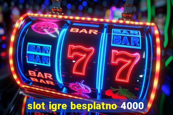 slot igre besplatno 4000