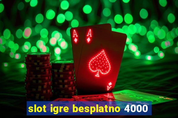 slot igre besplatno 4000