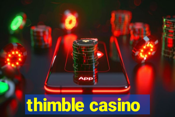 thimble casino