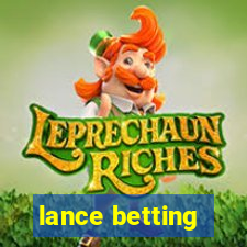 lance betting