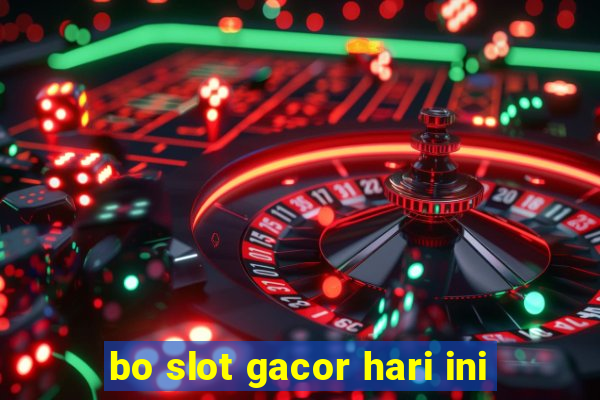 bo slot gacor hari ini