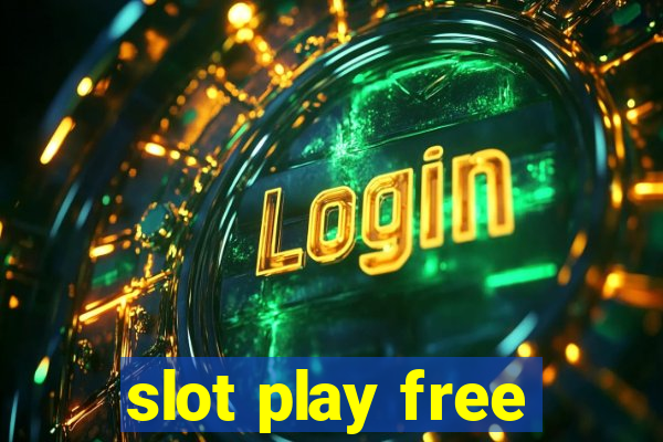 slot play free