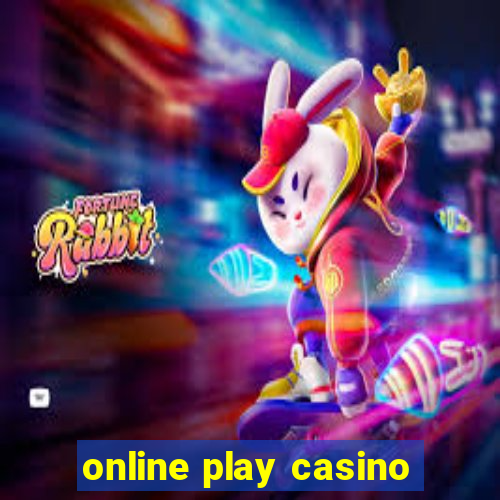 online play casino