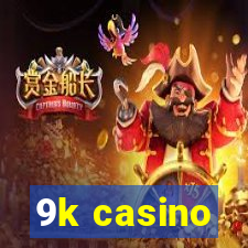 9k casino