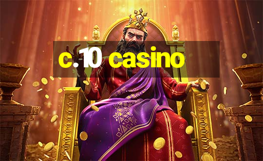 c.10 casino