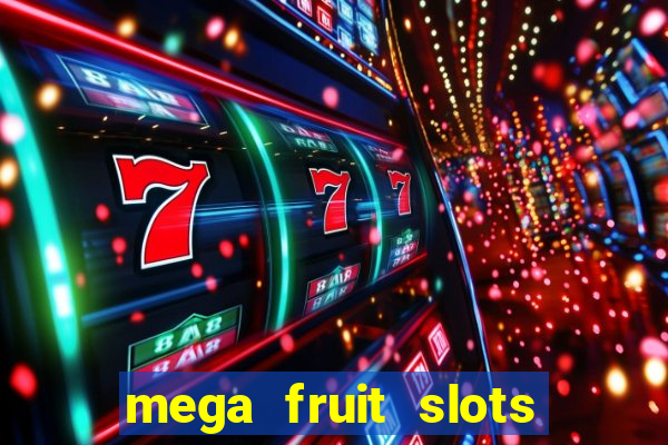 mega fruit slots baixar grátis