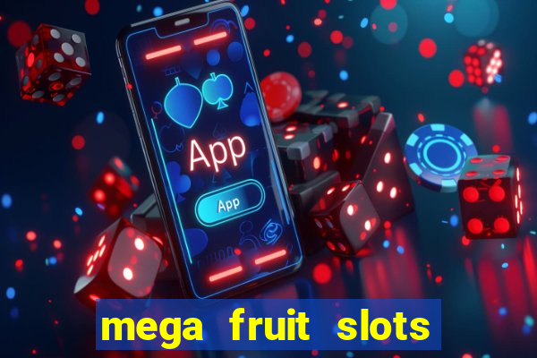 mega fruit slots baixar grátis