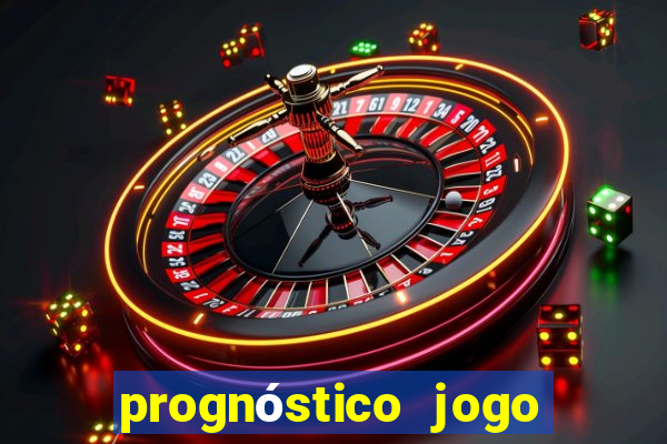 prognóstico jogo de hoje