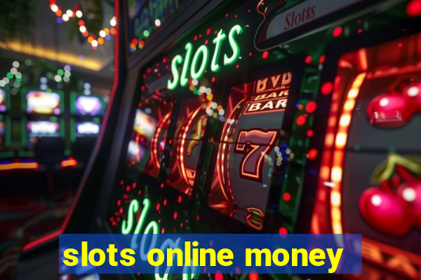 slots online money