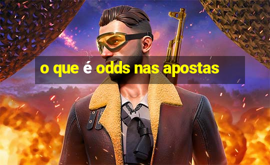 o que é odds nas apostas