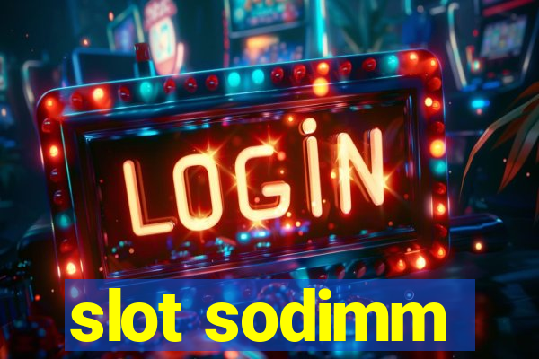 slot sodimm