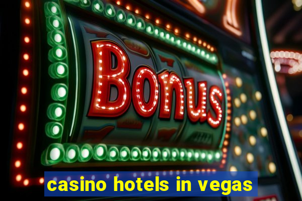 casino hotels in vegas