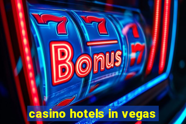 casino hotels in vegas