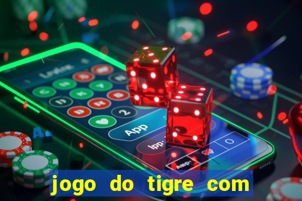 jogo do tigre com b?nus de cadastro