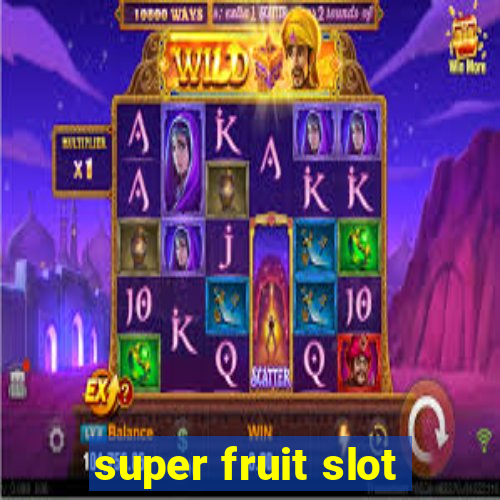 super fruit slot