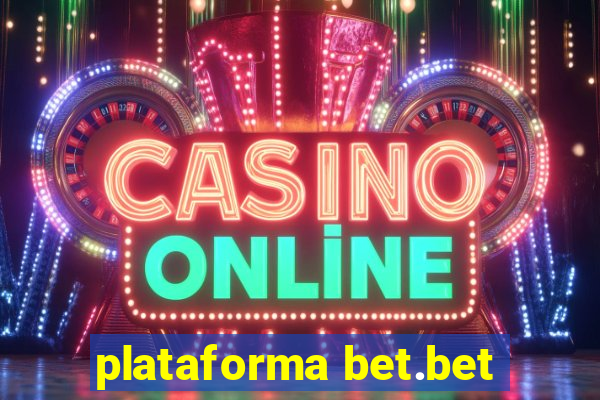 plataforma bet.bet