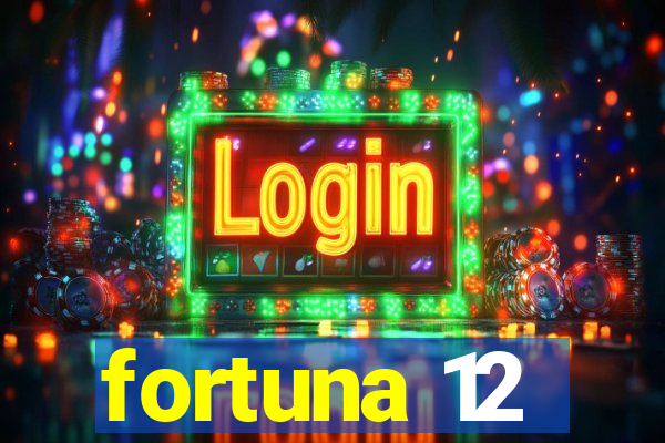 fortuna 12