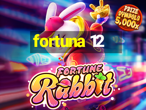 fortuna 12