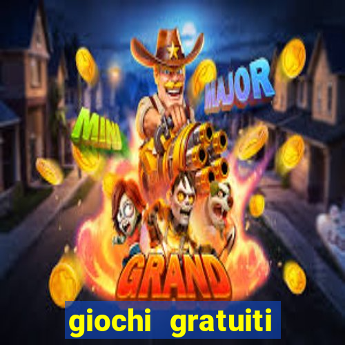 giochi gratuiti slot machine