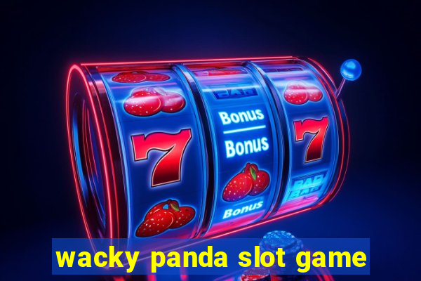 wacky panda slot game