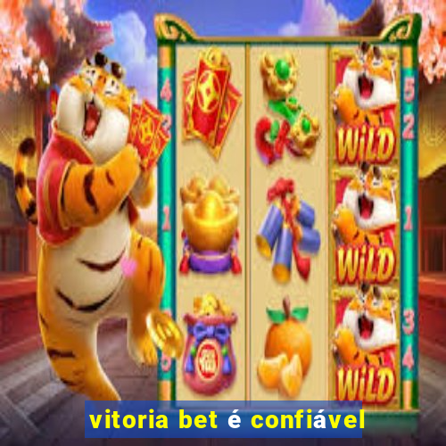 vitoria bet é confiável