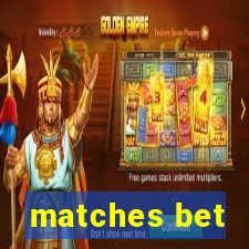 matches bet